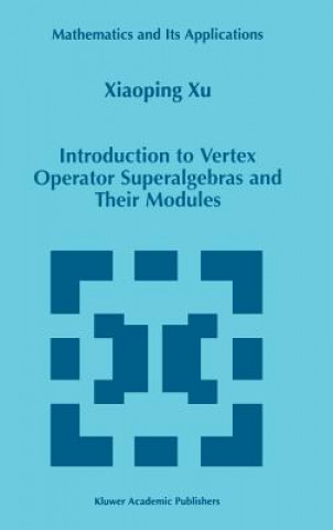 Libro Introduction to Vertex Operator Superalgebras and Their Modules Xiaoping Xu