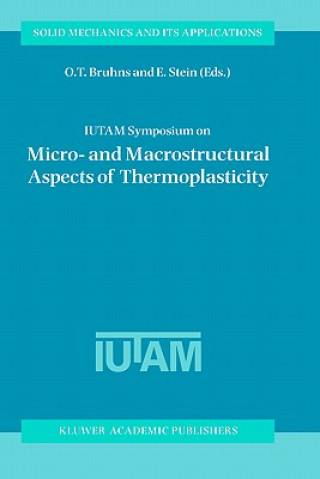 Buch IUTAM Symposium on Micro- and Macrostructural Aspects of Thermoplasticity O.T. Bruhns