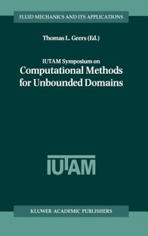 Könyv IUTAM Symposium on Computational Methods for Unbounded Domains Thomas L. Geers
