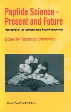 Könyv Peptide Science - Present and Future Yasutsugu Shimonishi