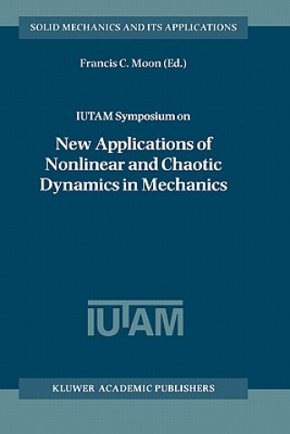 Buch IUTAM Symposium on New Applications of Nonlinear and Chaotic Dynamics in Mechanics Francis C. Moon