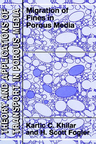 Kniha Migrations of Fines in Porous Media Kartic C. Khilar