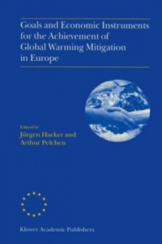 Carte Goals and Economic Instruments for the Achievement of Global Warming Mitigation in Europe Jürgen Hacker