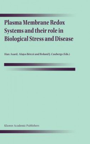 Carte Plasma Membrane Redox Systems and their role in Biological Stress and Disease Han Asard