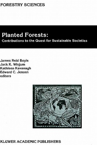 Kniha Planted Forests: Contributions to the Quest for Sustainable Societies James Reid Boyle