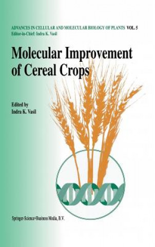 Kniha Molecular improvement of cereal crops Indra K. Vasil