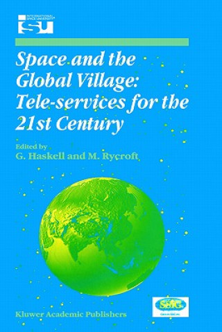 Könyv Space and the Global Village: Tele-services for the 21st Century G. Haskell