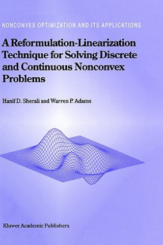 Książka Reformulation-Linearization Technique for Solving Discrete and Continuous Nonconvex Problems Hanif D. Sherali