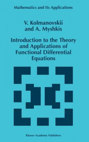 Carte Introduction to the Theory and Applications of Functional Differential Equations V. Kolmanovskii