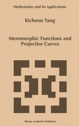 Kniha Meromorphic Functions and Projective Curves Kichoon Yang