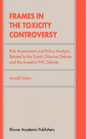 Buch Frames in the Toxicity Controversy Arnold Tukker