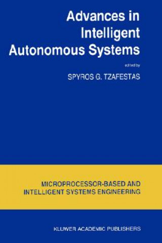 Carte Advances in Intelligent Autonomous Systems S.G. Tzafestas