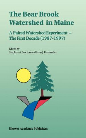 Książka Bear Brook Watershed in Maine: A Paired Watershed Experiment Stephen A. Norton