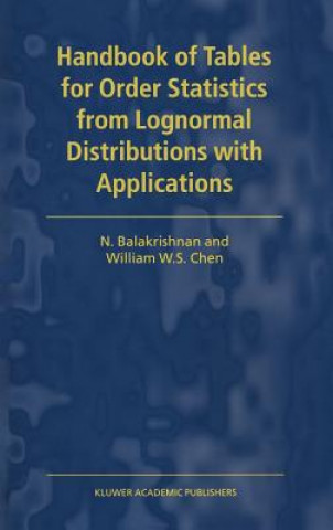 Kniha Handbook of Tables for Order Statistics from Lognormal Distributions with Applications N. Balakrishnan