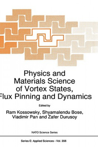 Könyv Physics and Materials Science of Vortex States, Flux Pinning and Dynamics R. Kossowsky