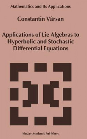 Buch Applications of Lie Algebras to Hyperbolic and Stochastic Differential Equations Constantin Vârsan