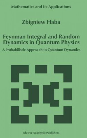 Könyv Feynman Integral and Random Dynamics in Quantum Physics Z. Haba