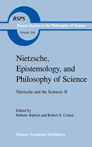 Kniha Nietzsche, Epistemology, and Philosophy of Science B. E. Babich