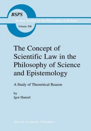 Livre Concept of Scientific Law in the Philosophy of Science and Epistemology Igor Hanzel