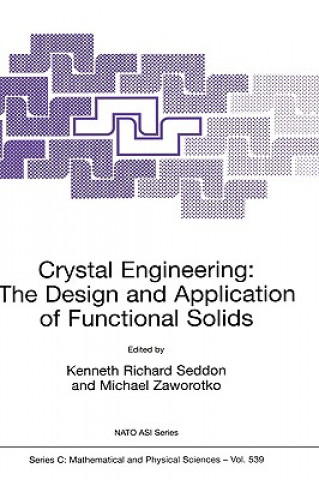 Книга Crystal Engineering The Design and Application of Functional Solids Kenneth Richard Seddon