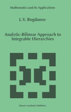 Könyv Analytic-Bilinear Approach to Integrable Hierarchies L.V. Bogdanov