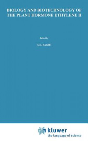 Livre Biology and Biotechnology of the Plant Hormone Ethylene II A.K. Kanellis