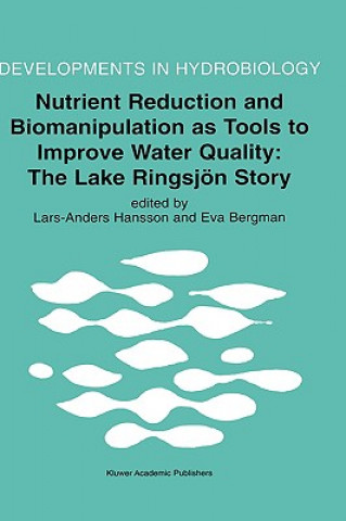 Könyv Nutrient Reduction and Biomanipulation as Tools to Improve Water Quality: The Lake Ringsjoen Story Lars-Anders Hansson