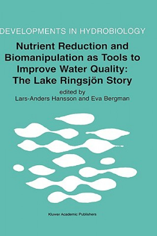 Knjiga Nutrient Reduction and Biomanipulation as Tools to Improve Water Quality: The Lake Ringsjoen Story Lars-Anders Hansson