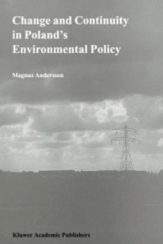 Kniha Change and Continuity in Poland's Environmental Policy Magnus Andersson