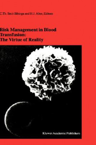 Kniha Risk Management in Blood Transfusion: The Virtue of Reality C.Th. Smit Sibinga