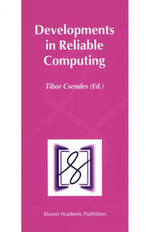 Kniha Developments in Reliable Computing Tibor Csendes