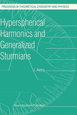 Könyv Hyperspherical Harmonics and Generalized Sturmians John S. Avery