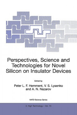 Книга Perspectives, Science and Technologies for Novel Silicon on Insulator Devices Peter L. F. Hemment