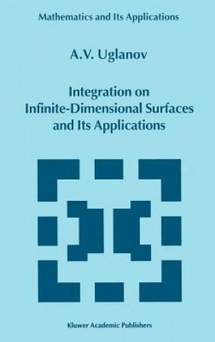 Knjiga Integration on Infinite-Dimensional Surfaces and Its Applications A. Uglanov