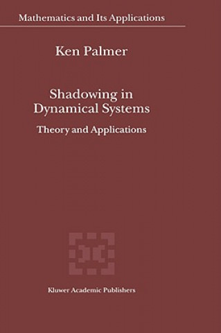 Könyv Shadowing in Dynamical Systems K.J. Palmer