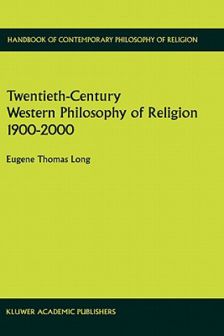 Carte Twentieth-Century Western Philosophy of Religion 1900-2000 E.Th. Long