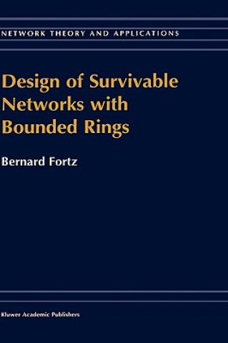 Knjiga Design of Survivable Networks with Bounded Rings B. Fortz