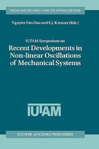 Kniha IUTAM Symposium on Recent Developments in Non-linear Oscillations of Mechanical Systems guyen Van Dao