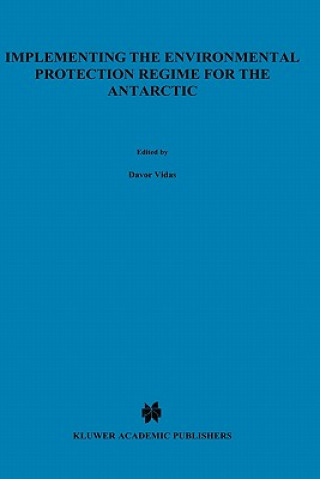 Книга Implementing the Environmental Protection Regime for the Antarctic D. Vidas