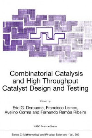 Kniha Combinatorial Catalysis and High Throughput Catalyst Design and Testing E.G. Derouane