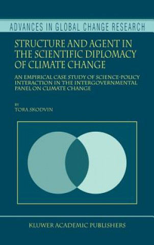 Kniha Structure and Agent in the Scientific Diplomacy of Climate Change T. Skodvin
