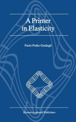 Livre A Primer in Elasticity P. Podio-Guidugli