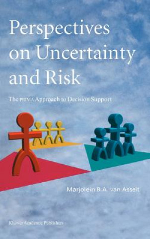 Livre Perspectives on Uncertainty and Risk Marjolein B. A. van Asselt