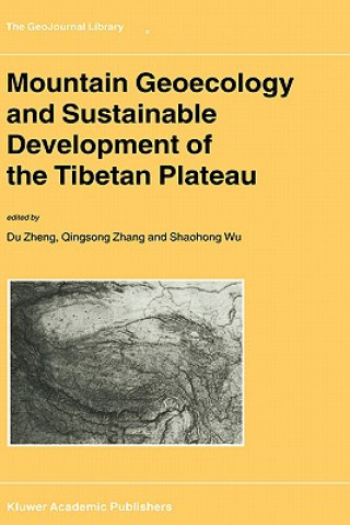 Kniha Mountain Geoecology and Sustainable Development of the Tibetan Plateau u Zheng