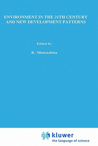 Kniha Environment in the 21st Century and New Development Patterns K. Matsushita