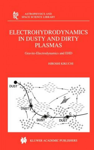 Könyv Electrohydrodynamics in Dusty and Dirty Plasmas H. Kikuchi