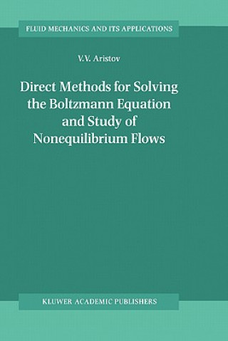 Книга Direct Methods for Solving the Boltzmann Equation and Study of Nonequilibrium Flows V. V. Aristov