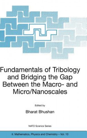Carte Fundamentals of Tribology and Bridging the Gap Between the Macro- and Micro/Nanoscales Bharat Bhushan