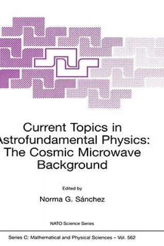 Book Current Topics in Astrofundamental Physics: The Cosmic Microwave Background Norma G. S