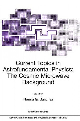 Książka Current Topics in Astrofundamental Physics: The Cosmic Microwave Background Norma G. S